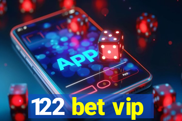 122 bet vip